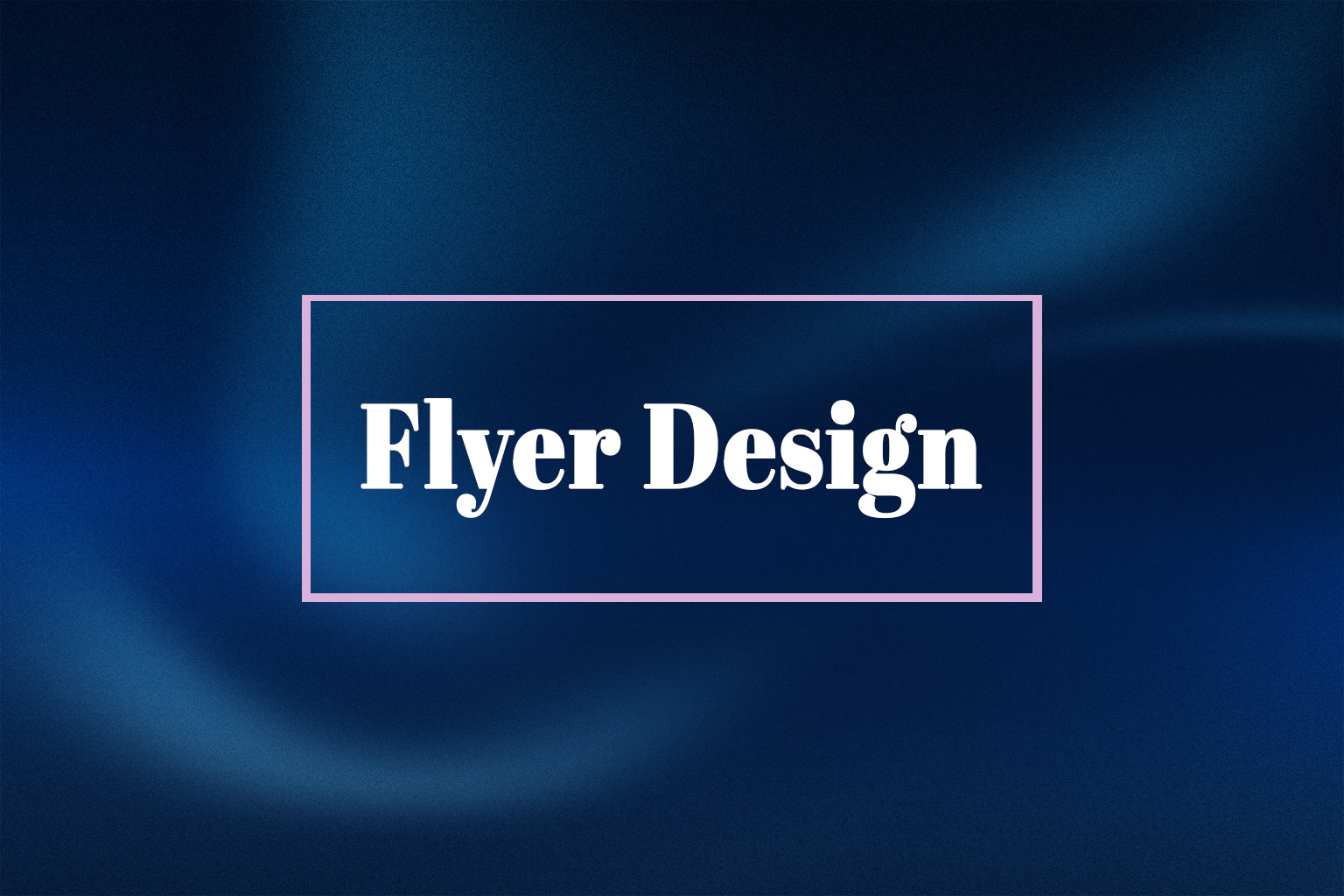 FLYER DESIGN